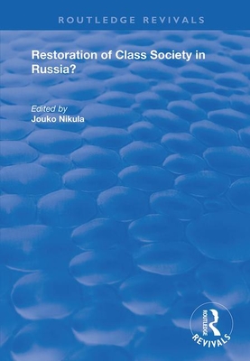 Restoration of Class Society in Russia? - Nikula, Jouko (Editor)