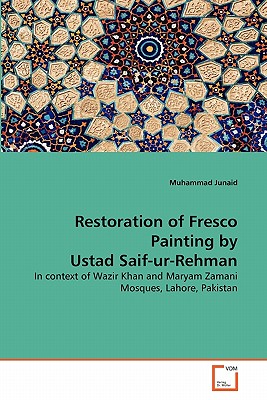 Restoration of Fresco Painting by Ustad Saif-ur-Rehman - Junaid, Muhammad