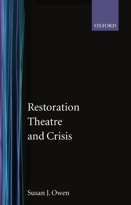 Restoration Theatre and Crisis - Owen, Susan J