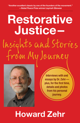 Restorative Justice: Insights and Stories from My Journey - Zehr, Howard, PhD
