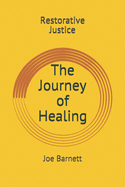 Restorative Justice: The Journey of Healing