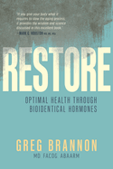 Restore: Optimal Health Through Bioidentical Hormones