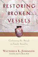 Restoring Broken Vessels: Confronting the Attack on Female Sexuality