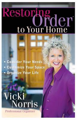 Restoring Order to Your Home - Norris, Vicki