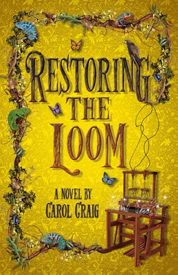 Restoring the Loom: Second Fantasy Novel in the Tapestry Series - Craig, Carol L