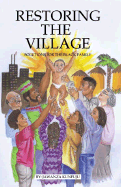 Restoring the Village, Values, and Commitment: Solutions for the Black Family