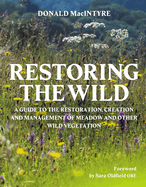 Restoring the Wild: Creation, Restoration and Management