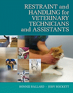 Restraint and Handling for Veterinary Technicians and Assistants