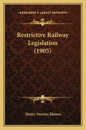 Restrictive Railway Legislation (1905)