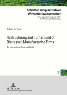 Restructuring and Turnaround of Distressed Manufacturing Firms: An International Empirical Study