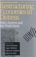 Restructuring Economies in Distress: Policy Reform and the World Bank