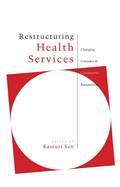 Restructuring Health Services: Changing Contexts and Comparative Perspectives