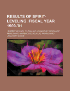 Results of Spirit-Leveling, Fiscal Year 1900-'01