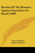 Results Of The Branner-Agassiz Expedition To Brazil (1900)