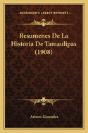 Resumenes De La Historia De Tamaulipas (1908)