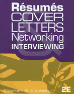 Resumes, Cover Letters, Networking, and Interviewing - Eischen, Clifford W, and Eischen, Lynn A