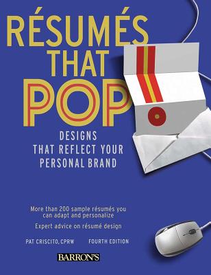 Resumes That Pop!: Designs That Reflect Your Personal Brand - Criscito, Pat