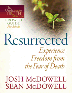 Resurrected--Experience Freedom from the Fear of Death