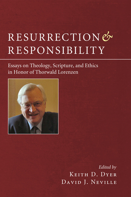 Resurrection and Responsibility - Dyer, Keith (Editor), and Neville, David J (Editor)