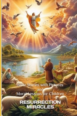 Resurrection Miracles: Bible Stories with Pictures and Moral Lessons for Children - Mabaso, Ba, Dr.