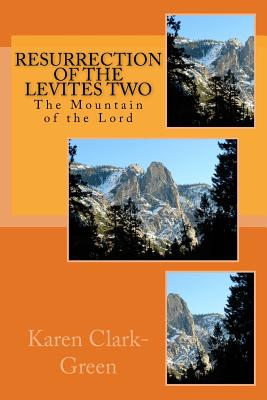 Resurrection of the Levites Two: The Mountain of the Lord - Clark-Green, Karen