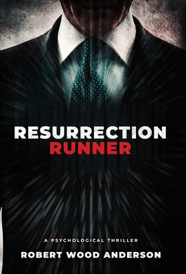 Resurrection Runner: A Steven Popoford Psychological Spy Thriller - Anderson, Robert Wood