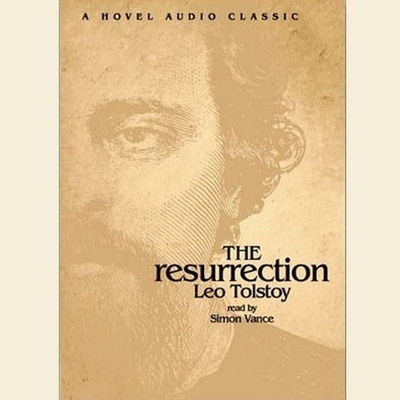 Resurrection - Tolstoy, Leo, and Vance, Simon (Read by)