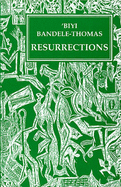 Resurrections - Bandele-Thomas, Biyi