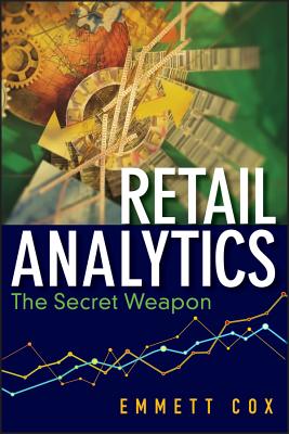 Retail Analytics: The Secret Weapon - Cox, Emmett