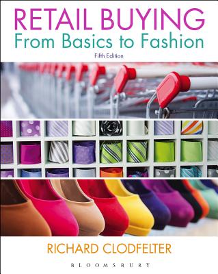 Retail Buying: From Basics to Fashion - Clodfelter, Richard