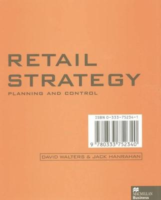 Retail Strategy: Planning and Control - Walters, David