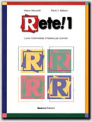 Rete!: Libro di classe 1 - Balboni, Paolo E, and Mezzadri, Marco