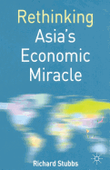 Rethinking Asia's Economic Miracle: The Political Economy of War, Prosperity and Crisis