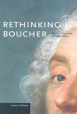 Rethinking Boucher - Hyde, Melissa (Editor), and Ledbury, Mark (Editor)