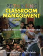 Rethinking Classroom Management: Strategies for Prevention, Intervention, and Problem Solving