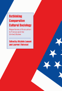 Rethinking Comparative Cultural Sociology: Repertoires of Evaluation in France and the United States