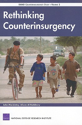 Rethinking Counterinsurgency: Rand Counterinsurgency Study - Mackinlay, John, Professor