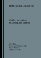 Rethinking Diasporas: Hidden Narratives and Imagined Borders