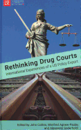 Rethinking Drug Courts: International Experiences of  a US Policy Export