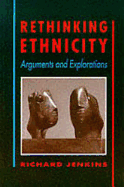 Rethinking Ethnicity: Arguments and Explorations
