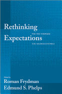Rethinking Expectations: The Way Forward for Macroeconomics