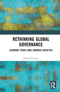 Rethinking Global Governance: Learning from Long Ignored Societies