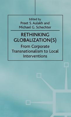 Rethinking Globalization(s): From Corporate Transnationalism to Local Interventions - Na, Na