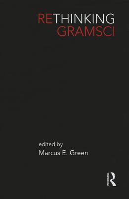 Rethinking Gramsci - Grant, Jim, and Gorin, Sam, and Fleming, Neil