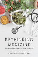 Rethinking Medicine: Harmonizing Science and Herbal Tradition