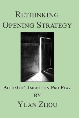 Rethinking Opening Strategy: Alphago's Impact on Pro Play - Zhou, Yuan