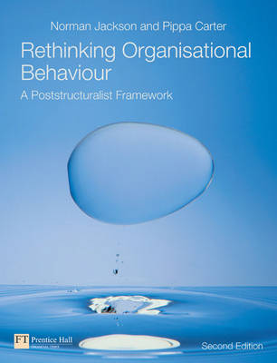 Rethinking Organisational Behavior: A Poststructuralist Framework - Jackson, Norman