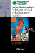 Rethinking Physical and Rehabilitation Medicine: New Technologies Induce New Learning Strategies