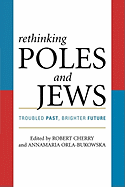 Rethinking Poles and Jews: Troubled Past, Brighter Future