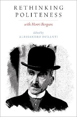 Rethinking Politeness with Henri Bergson - Duranti, Alessandro (Editor)